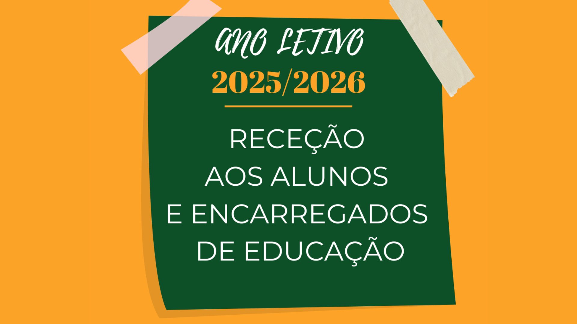 Receção aos Alunos e Encarregados de Educação | Ano Letivo 2025/2026